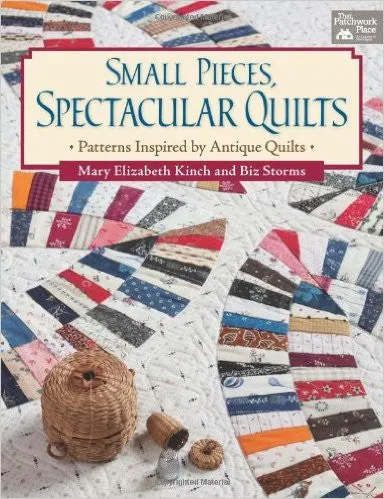 Small Pieces, Spectacular Quilts